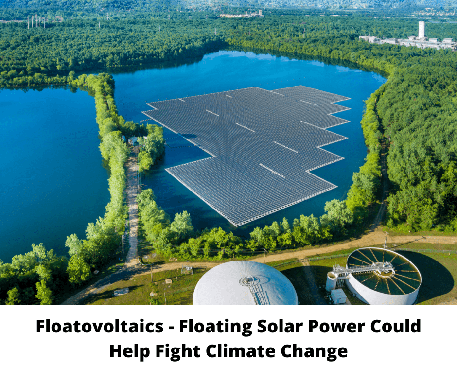 Floatovoltaics – Floating Solar Power Could Help Fight Climate Change