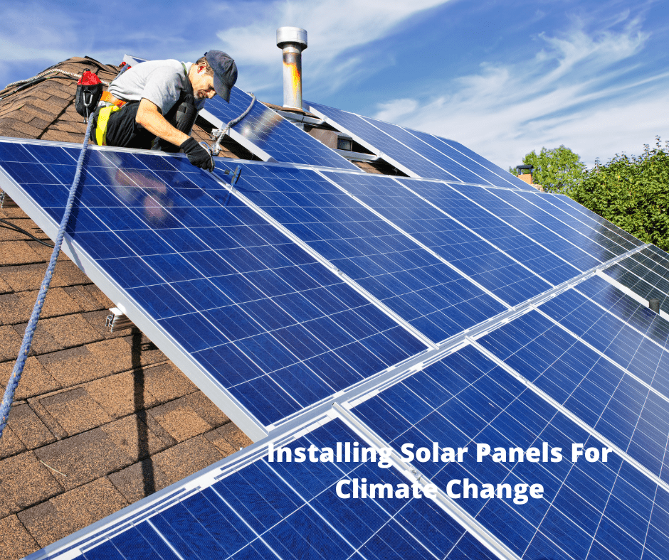 Installing Solar Panels For Climate Change